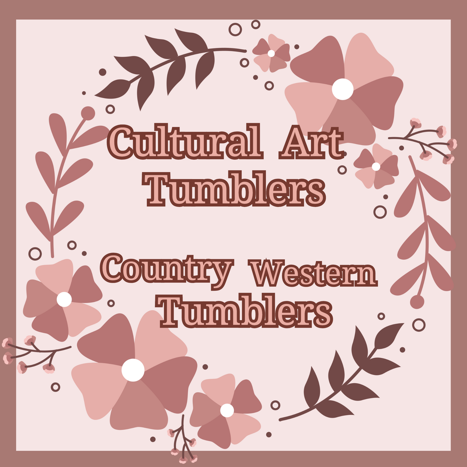 CULTURAL ART TUMBLERS / COUNTRY WESTERN TUMBLERS