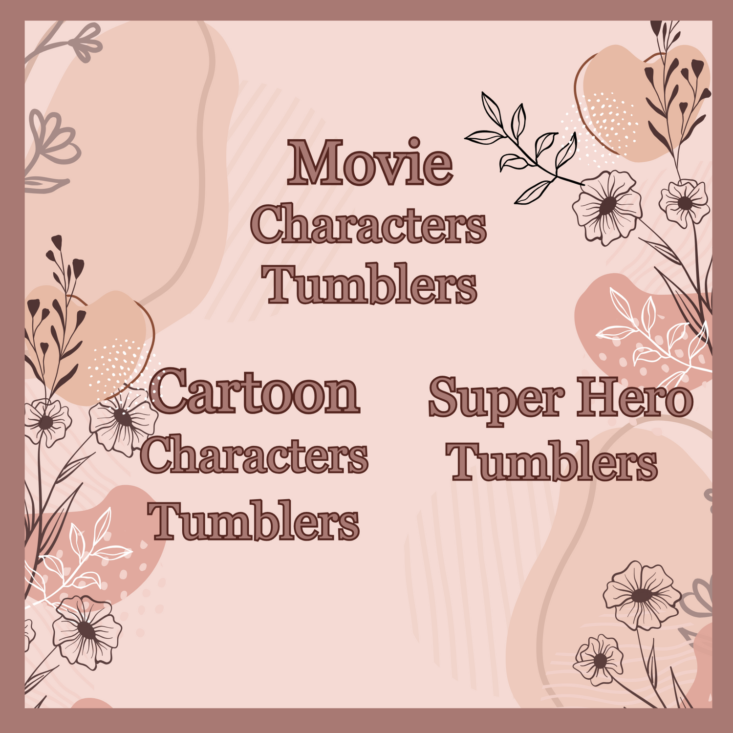 CHARACTERS CARTOON / SUPER HEROS TUMBLERS/MOVIES